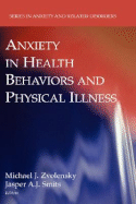 Anxiety in Health Behaviors and Physical Illness - Zvolensky, Michael J (Editor), and Smits, Jasper A J, PhD (Editor)