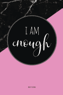 Anxiety Journal: Help Relieve Stress and Anxiety While You Work Through Solutions to Your Anxious Feelings with This Prompted Anxiety Journal, Workbook, and Goal Planner in Pink and Black Marble Look with an I Am Enough Motivational Quote.