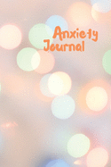 Anxiety Journal: Triggers Anxiety Worksheet - Notebook Positive and Simple Writing Prompts - mindfulness, self-care. Workbook to Help master Anxiety long term.