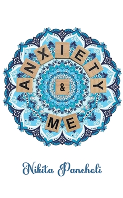 Anxiety & Me - Pancholi, Nikita