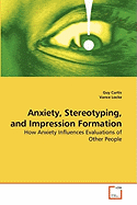 Anxiety, Stereotyping, and Impression Formation
