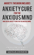 Anxiety: The Ultimate Guide to Getting Rid of Anxiety for Good