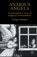 Anxious Angels: A Retrospective View of Religious Existentialism