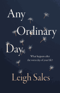 Any Ordinary Day: Blindsides, Resilience and What Happens After the Worst Day of Your Life