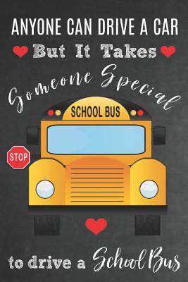 Anyone Can Drive A Car But It Takes Someone Special To Drive A School Bus: School Bus Driver Appreciation Gift: Standard Weekly Planner / Organizer- 12 Month Calendar January 1 - December 31, 2019 - Studios, Sentiments, and Designs, Delightfuldilly