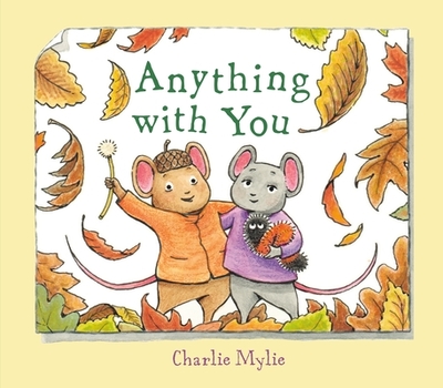 Anything with You: A Picture Book - Mylie, Charlie