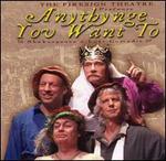 Anythynge You Want To: Shakespeare's Lost Comedie - Firesign Theatre