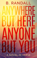 Anywhere But Here, Anyone But You