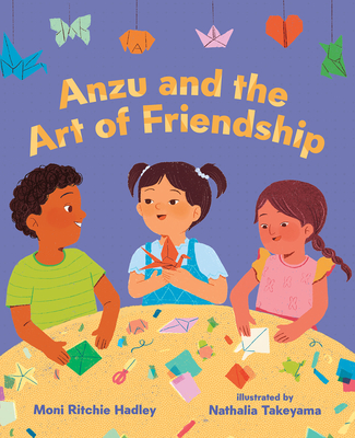 Anzu and the Art of Friendship - Hadley, Moni Ritchie