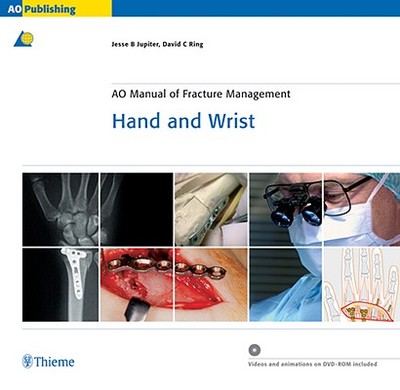 Ao Manual of Fracture Management: Hand & Wrist - Jupiter, Jesse B, and Ring, David