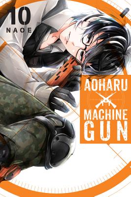 Aoharu X Machinegun, Vol. 10 - Naoe, and Harvey, Leighann (Translated by), and Pistillo, Bianca