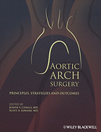 Aortic Arch Surgery: Principles, Stategies and Outcomes