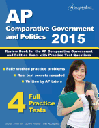 AP Comparative Government and Politics 2015: Review Book for AP Comparative Government and Politics Exam with Practice Test Questions - Ap Comparative Government Team