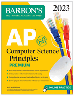 AP Computer Science Principles Premium, 2023: 6 Practice Tests + Comprehensive Review + Online Practice