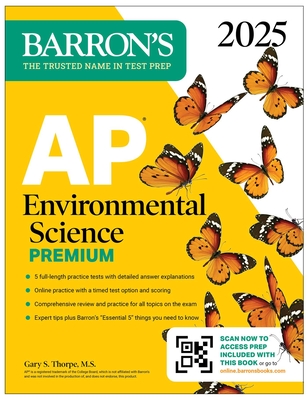 AP Environmental Science Premium, 2025: Prep Book with 5 Practice Tests + Comprehensive Review + Online Practice - Thorpe, Gary S