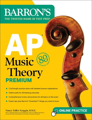 AP Music Theory Premium, Fifth Edition: 2 Practice Tests + Comprehensive Review + Online Audio - Scoggin, Nancy Fuller