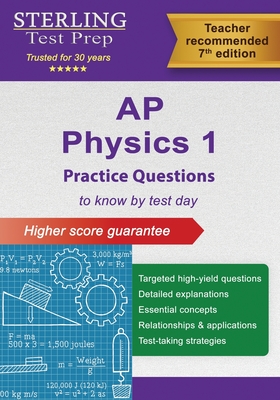 AP Physics 1 Practice Questions: High-Yield Questions and Detailed Explanations - Test Prep, Sterling