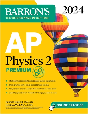 AP Physics 2 Premium, 2024: 4 Practice Tests + Comprehensive Review + Online Practice - Rideout, Kenneth, and Wolf, Jonathan