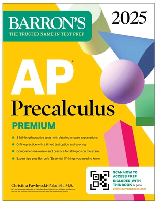 AP Precalculus Premium, 2025: Prep Book with 3 Practice Tests + Comprehensive Review + Online Practice - Pawlowski-Polanish, Christina