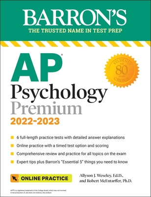 AP Psychology Premium, 2022-2023: Comprehensive Review with 6 Practice Tests + an Online Timed Test Option - Weseley, Allyson J, and McEntarffer, Robert