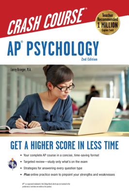 Ap(r) Psychology Crash Course, 2nd Ed., Book + Online: Get a Higher Score in Less Time - Krieger, Larry, and Fenton, Nancy, Ms. (Contributions by), and Flitter, Jessica, Ms. (Contributions by)