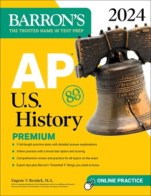 AP U.S. History Premium, 2024: Comprehensive Review with 5 Practice Tests + an Online Timed Test Option - Resnick, Eugene V