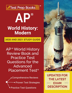 AP World History: Modern 2020 and 2021 Study Guide: AP World History Review Book and Practice Test Questions for the Advanced Placement Test [Updated for the Latest Exam Description]