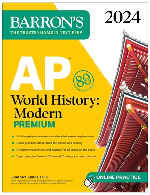 AP World History: Modern Premium, 2024: Comprehensive Review with 5 Practice Tests + an Online Timed Test Option - McCannon, John