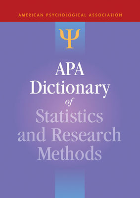 APA Dictionary of Statistics and Research Methods - Zedeck, Sheldon (Editor), and Harlow, Lisa L, Dr. (Editor), and Blozis, Shelley A, Dr. (Editor)