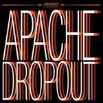 Apache Dropout [Family Vineyard Bonus Tracks]