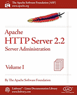 Apache HTTP Server 2.2 Official Documentation - Volume I. Server Administration