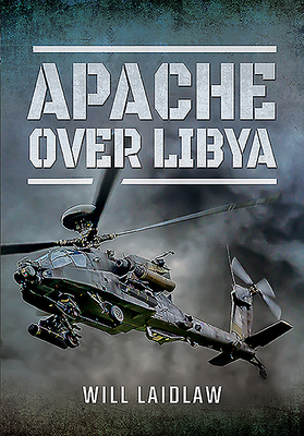 Apache over Libya - Laidlaw, Will