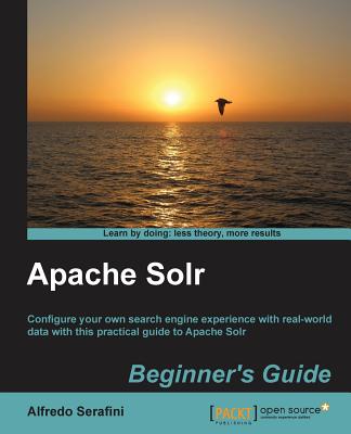 Apache Solr Beginner's Guide - Serafini, Alfredo