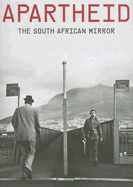 Apartheid: The South African Mirror
