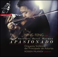Apasionado: Lalo, Sarasate, Ravel, Waxman - Ning Feng (violin); Asturias Symphony Orchestra; Rossen Milanov (conductor)