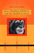 Apes, Monkeys, Children, and the Growth of Mind