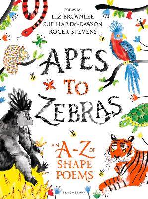 Apes to Zebras: An A-Z of Shape Poems - Stevens, Roger, and Brownlee, Liz, and Hardy-Dawson, Sue