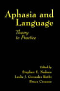 Aphasia and Language: Theory to Practice