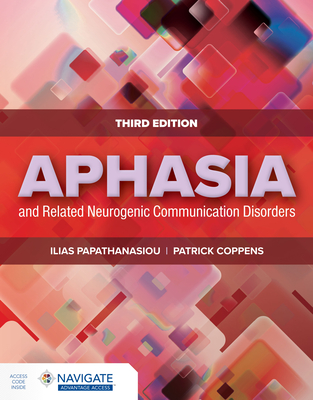 Aphasia and Related Neurogenic Communication Disorders - Papathanasiou, Ilias, and Coppens, Patrick