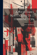 Aphorismes Politiques de J. Harrington