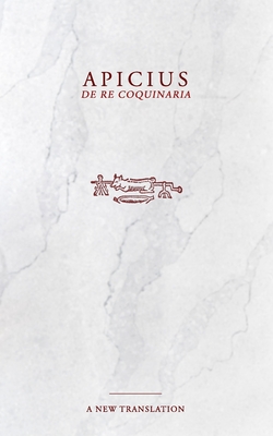 Apicius: De Re Coquinaria Cookbook - Nectare, Terra (Translated by), and Apicius