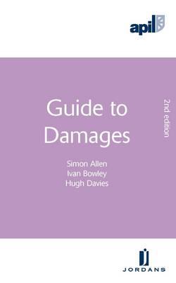 Apil Guide to Damages: Second Edition - Allen, Simon, and Bowley, Ivan, and Davies, Hugh, Pro, Bar