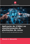 Aplica??o de (CNNs) no monitoramento de planta??es de cacau