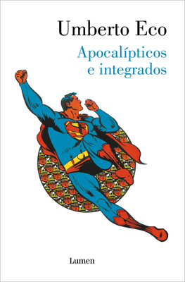 Apocal?pticos E Integrados / Apocalypse Postponed: Essays by Umberto Eco - Eco, Umberto