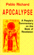 Apocalypse: A People's Commentary on the Book of Revelation - Richard, Pablo