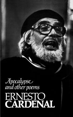 Apocalypse and Other Poems - Cardenal, Ernesto, and Walsh, Donald D (Editor)