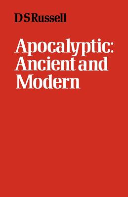 Apocalyptic Ancient and Modern - Russell, D. S.