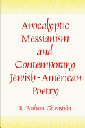 Apocalyptic Messianism and Contemporary Jewish-American Poetry