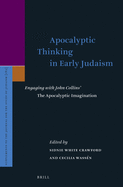 Apocalyptic Thinking in Early Judaism: Engaging with John Collins' the Apocalyptic Imagination
