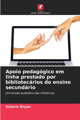 Apoio pedaggico em linha prestado por bibliotecrios do ensino secundrio - Bryan, Valerie